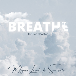 Breathe on Me