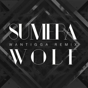 Wolf (Wantigga Remix)