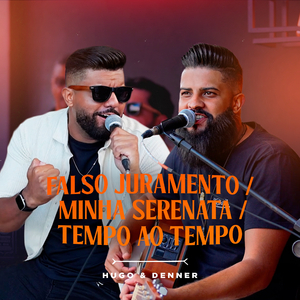 Falso Juramento / Minha Serenata / Tempo ao Tempo
