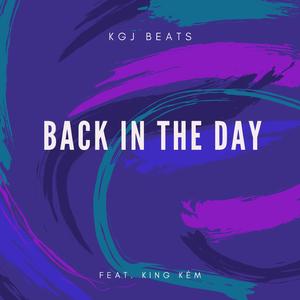 Back in The Day (feat. King Kèm)