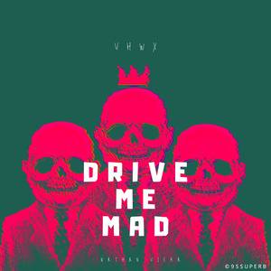 Drive Me Mad