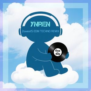 It's A Fine Day_EDM Techno_2sweet5_Bootleg Remix