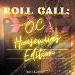 Roll Call: O.C. Housewives Edition