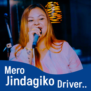 Mero Jindagiko Driver..