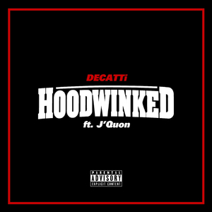 Hoodwinked (feat. J'quon)