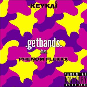 Get Bands (feat. Phenom Flexxx & 2.wav)