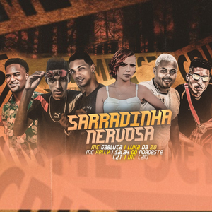 Sarradinha Nervosa (feat. MC Kelly, MC Gabluca & Mc Caio)