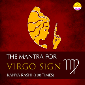 The Mantra For Virgo Sign (Kanya Rashi)