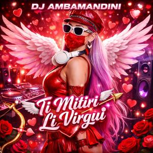 Dj Ambamandini Ti Mitiri Li Virgui