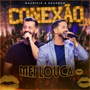 Mei Louca (Conexão, Ao Vivo)