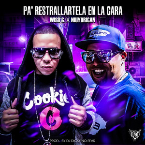 Pa' Restrallartela en la Cara