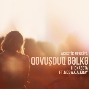 Qovuşduq Bəlkə (Akustik Versiya)
