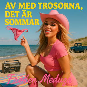 Av Med Trosorna, Det Är Sommar