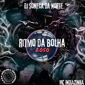 Ritmo da Bolha 2050 (feat. MC Indiazinha)