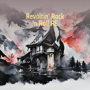 Revoltin' Rock 'n Roll Re