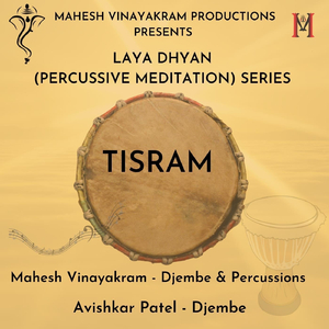 Laya Dhyan Percussive Meditation Series Tisram (feat. Avishkar Patel)