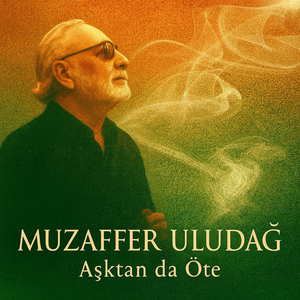 Aşktan da Öte