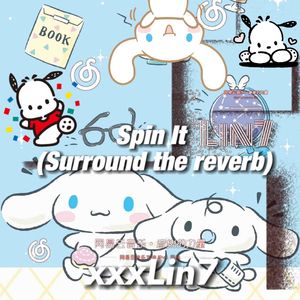Spin It (Surround the reverb)
