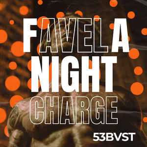 Favela Night Charge
