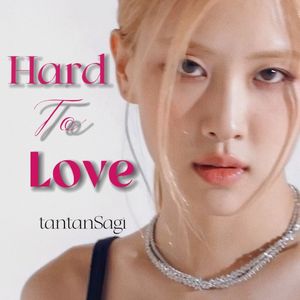 Hard to Love