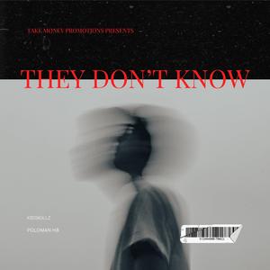 They Dont Know (feat. PoloManHB)