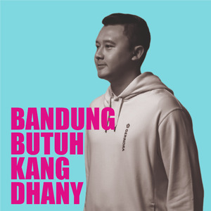 BANDUNG BUTUH KANG DHANI
