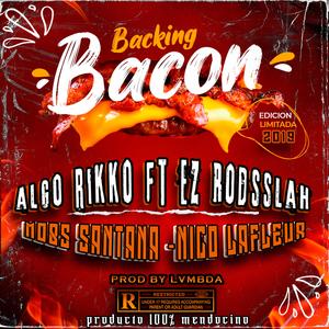 BAKING BACON (feat. Ez Rodsslah, Mobs Santana, Lvmbda, Kush Hashman & Bracko Gang)