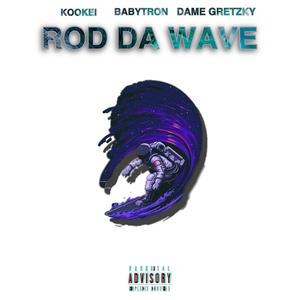 Rod Da Wave (BabyTron x Dame Gretzky)