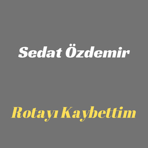 Rotayı Kaybettim