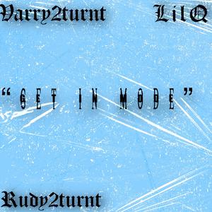 Get In Mode (feat. LilQ & Rudy2turnt)