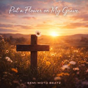 Put A Flower On My Grave (Radio Edit)