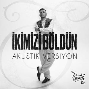 İKİMİZİ BÖLDÜN (Akustik Versiyon)