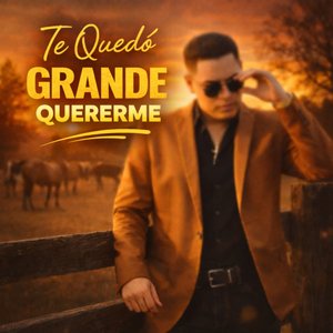 Te Quedó Grande Quererme