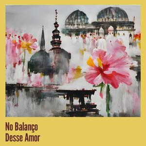 No Balanço Desse Amor
