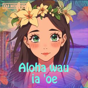 Aloha wau iā ʻoe