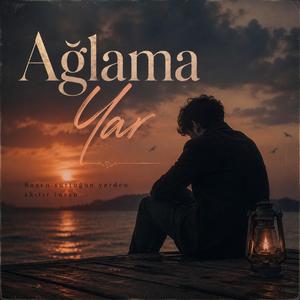 Ağlama Yar