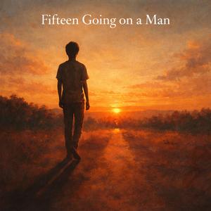 Fifteen Going on a Man