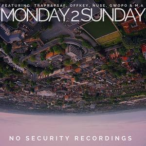 Monday 2 Sunday (feat. TrapRapSaf, OffKey, Nuse, Gwopo & M.A)