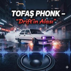 TOFAŞ PHONK – “Drift’in Alası”