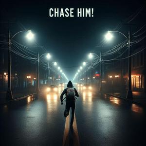 Chase Him! (feat. NLMT Taz)