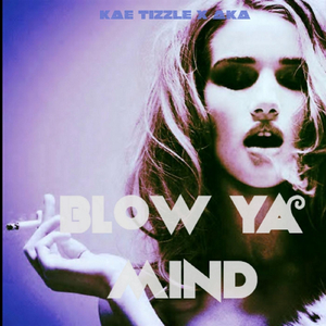 Blow Ya Mind (feat. Aka)