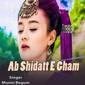 Ab Shidatt E Gham