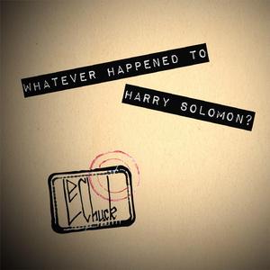 Whatever Happened to Harry Solomon?