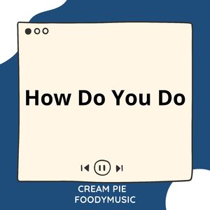 How Do You Do (Sped Up)