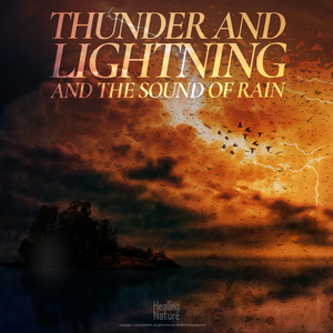 Thunder and lightning and the sound of rain