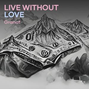Live without Love