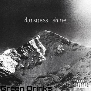 darkness shine