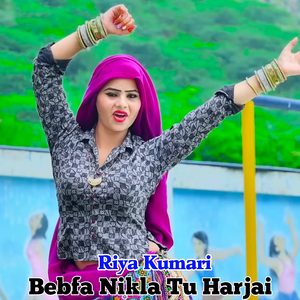 Bebfa Nikla Tu Harjai
