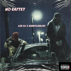 No saftey (feat. H3artlessjay)