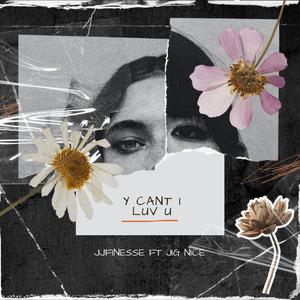 Y CANT I LUV U